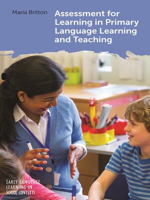 cover image of Assessment for Learning in Primary Language Learning and Teaching